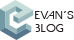 Evan's Blog